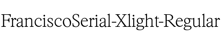 FranciscoSerial-Xlight-Regular font preview