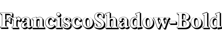FranciscoShadow-Bold font preview