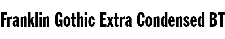 Franklin Gothic Extra Condensed BT font preview