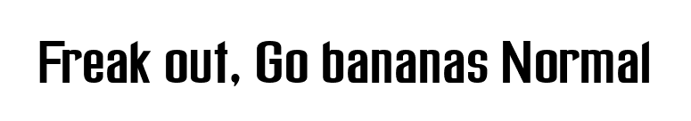 Freak out, Go bananas Normal font preview