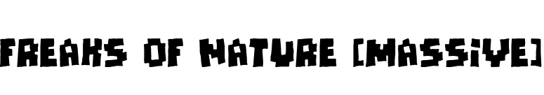 Freaks of Nature [massive] font preview