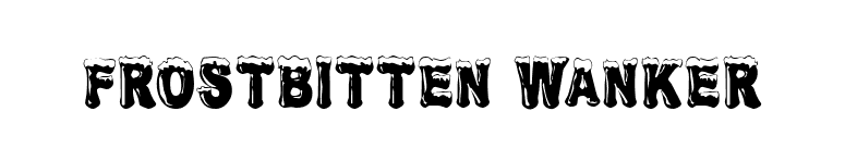 Frostbitten Wanker font preview