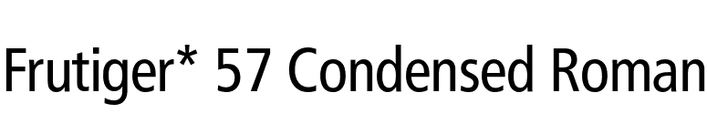 Frutiger* 57 Condensed Roman font preview