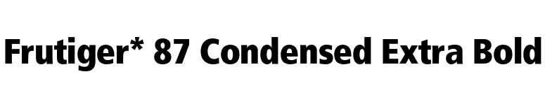 Frutiger* 87 Condensed Extra Bold font preview
