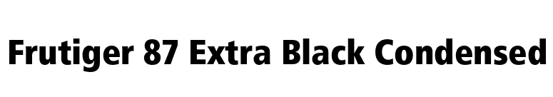 Frutiger 87 Extra Black Condensed font preview