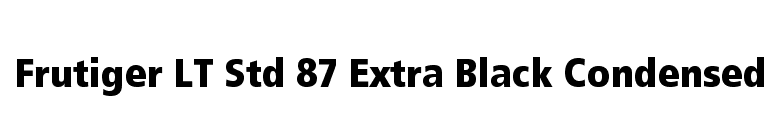 Frutiger LT Std 87 Extra Black Condensed font preview