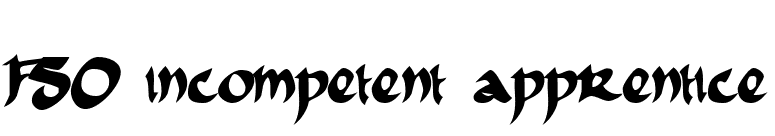 FSO incompetent apprentice font preview