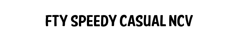 FTY SPEEDY CASUAL NCV font preview