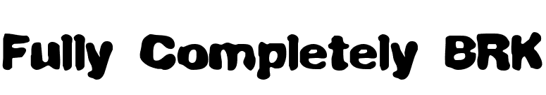 Fully Completely BRK font preview