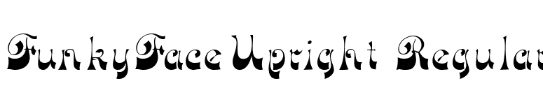 FunkyFaceUpright Regular font preview