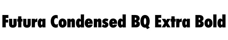 Futura Condensed BQ Extra Bold font preview