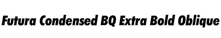 Futura Condensed BQ Extra Bold Oblique font preview
