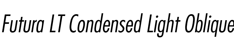 Futura LT Condensed Light Oblique font preview