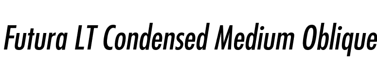 Futura LT Condensed Medium Oblique font preview