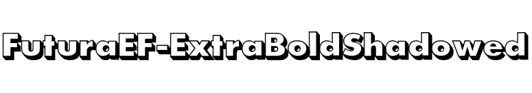 FuturaEF-ExtraBoldShadowed font preview