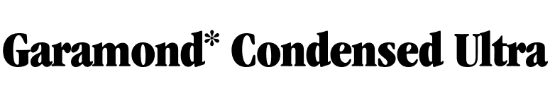 Garamond* Condensed Ultra font preview