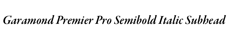 Garamond Premier Pro Semibold Italic Subhead font preview