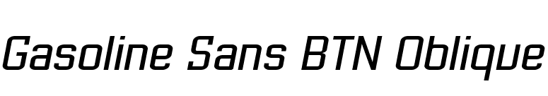 Gasoline Sans BTN Oblique font preview