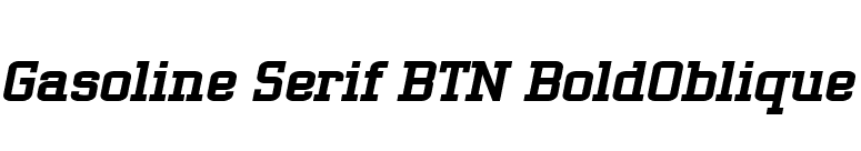 Gasoline Serif BTN BoldOblique font preview