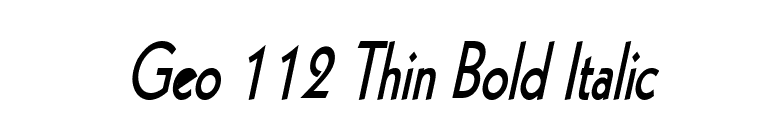 Geo 112 Thin Bold Italic font preview