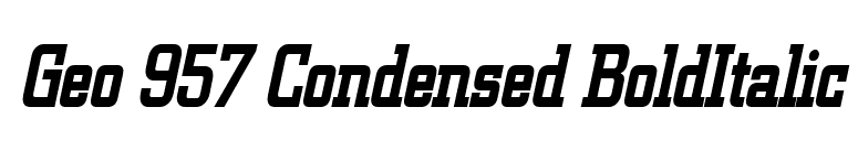 Geo 957 Condensed BoldItalic font preview