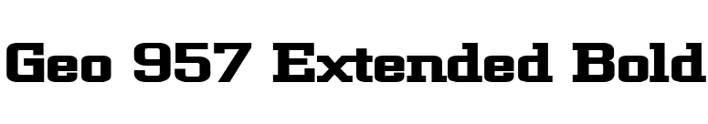 Geo 957 Extended Bold font preview