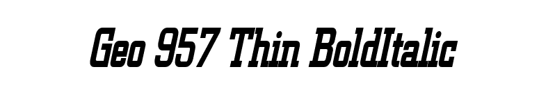 Geo 957 Thin BoldItalic font preview