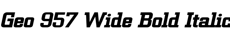 Geo 957 Wide Bold Italic font preview
