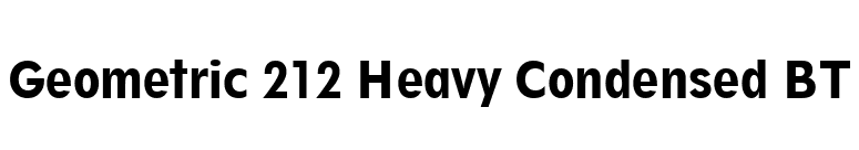 Geometric 212 Heavy Condensed BT font preview