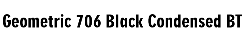 Geometric 706 Black Condensed BT font preview