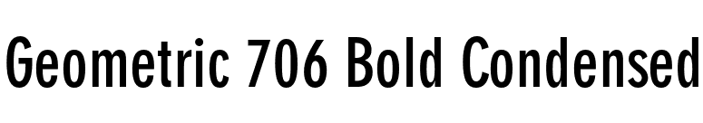 Geometric 706 Bold Condensed font preview