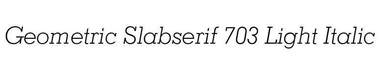 Geometric Slabserif 703 Light Italic font preview