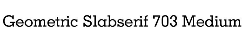 Geometric Slabserif 703 Medium font preview
