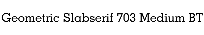 Geometric Slabserif 703 Medium BT font preview