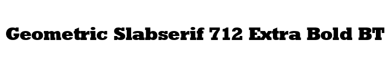 Geometric Slabserif 712 Extra Bold BT font preview