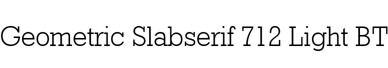 Geometric Slabserif 712 Light BT font preview