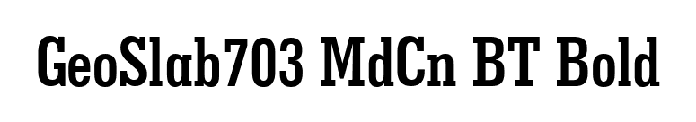 GeoSlab703 MdCn BT Bold font preview