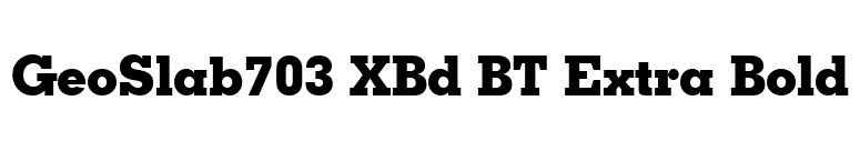 GeoSlab703 XBd BT Extra Bold font preview