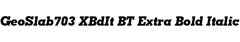 GeoSlab703 XBdIt BT Extra Bold Italic font preview