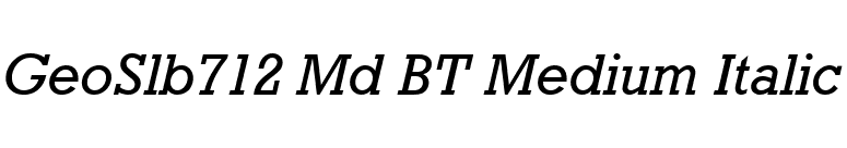 GeoSlb712 Md BT Medium Italic font preview