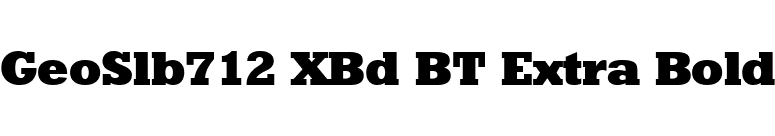 GeoSlb712 XBd BT Extra Bold font preview