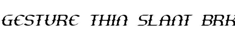 Gesture Thin Slant BRK font preview