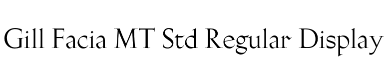 Gill Facia MT Std Regular Display font preview