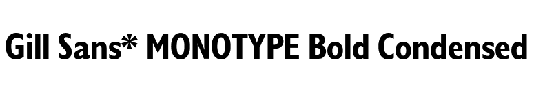 Gill Sans* MONOTYPE Bold Condensed font preview