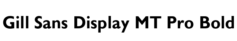Gill Sans Display MT Pro Bold font preview