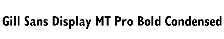 Gill Sans Display MT Pro Bold Condensed font preview