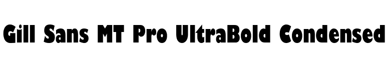 Gill Sans MT Pro UltraBold Condensed font preview