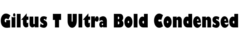 Giltus T Ultra Bold Condensed font preview