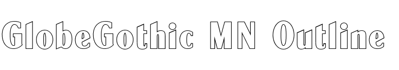 GlobeGothic MN Outline  font preview