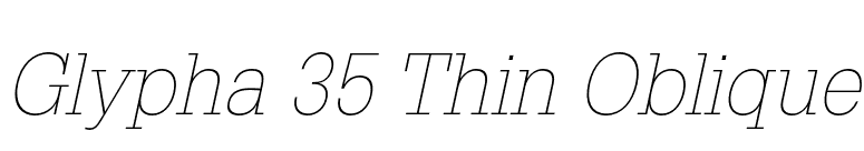 Glypha 35 Thin Oblique font preview